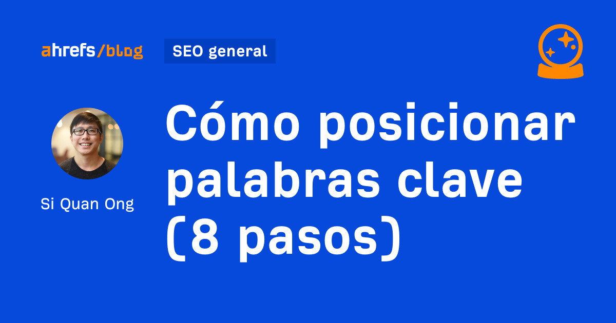 Ahrefs: Cómo posicionar palabras clave (8 pasos)