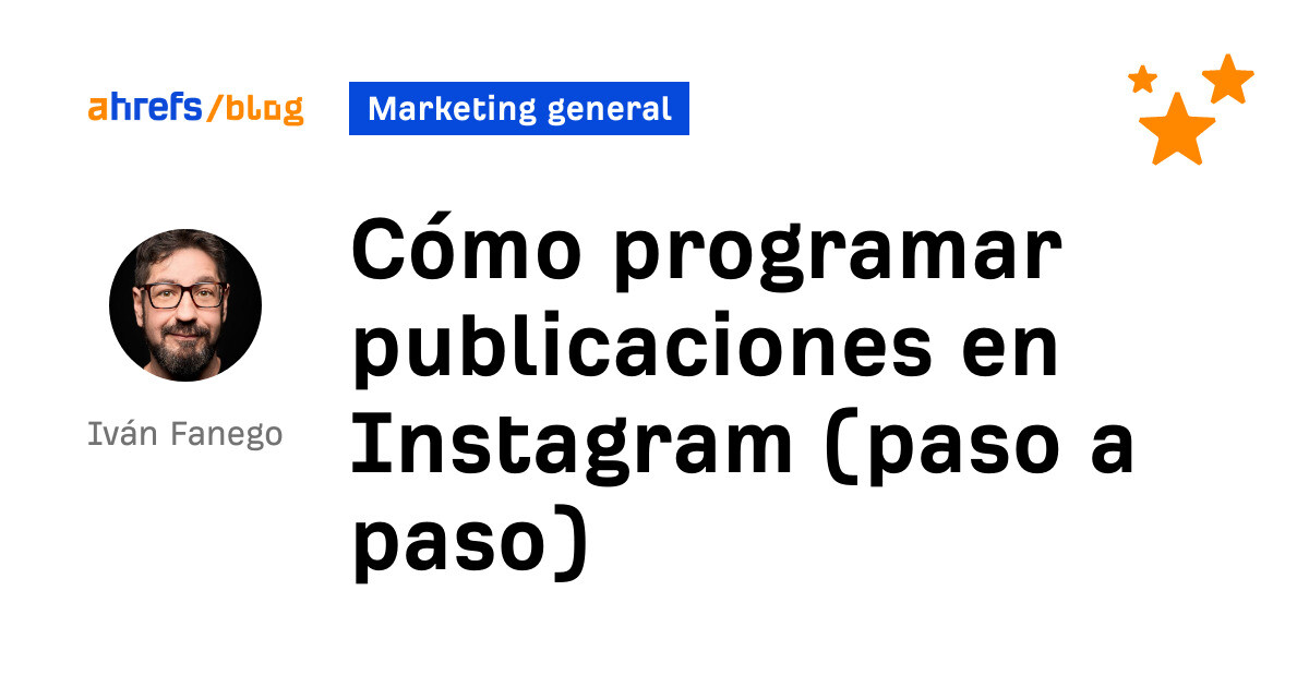 Ahrefs: Cómo programar publicaciones en Instagram (paso a paso)